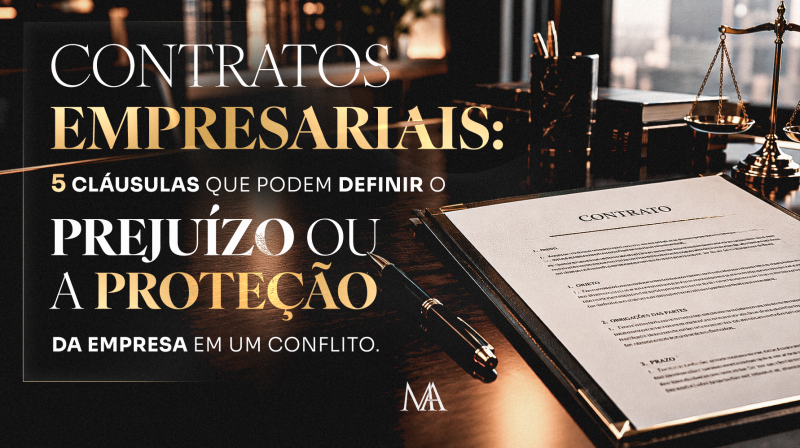 Contratos Empresariais: 5 cláusulas que podem evitar grandes prejuízos à sua empresa