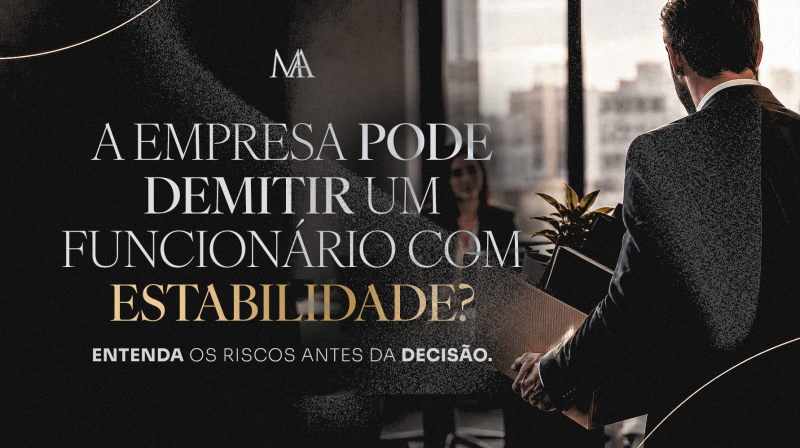 A empresa pode desligar um funcionário com estabilidade?